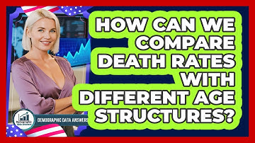 How Can We Compare Death Rates With Different Age Structures? - Demographic Data Answers