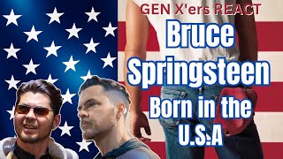 GEN X'ers REACT | Bruce Springsteen - Born in the USA