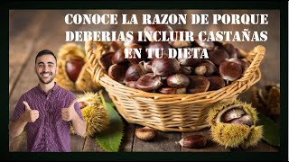 Beneficios De Las Castañas Que Debes Conocer Para Que Es Bueno Las Castañas