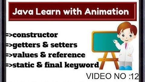 Java Tutorial For Beginners 12-constructor |getters setters|values  reference| static| final keyword