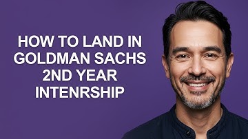 How to Land In Goldman Sachs 2nd Year Intenrship - KevinHowTo