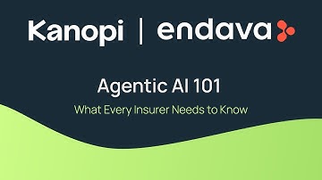 Agentic AI in Insurance: What It Means & Why It Matters | Kanopi x Endava