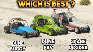 GTA 5 ONLINE : DUNE FAV VS DUNE BUGGY VS SPACE DOCKER (WHICH IS BEST?)