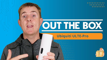 Out the Box Series - Ubiquiti ULTE Pro