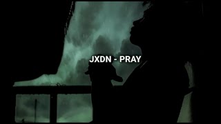JXDN - PRAY (letra español)