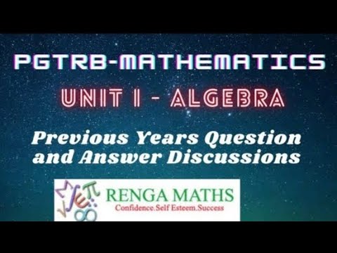 Algebra Previous Year Questions and Answers Discussion Part 2  ( PGTRB - Mathematics )