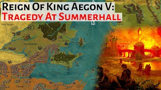 Tragedy At Summerhall | House Of The Dragon History & Lore | Reign Of King Aegon V Targaryen
