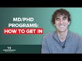 MD/PhD: How to Get Into MD/PhD Programs