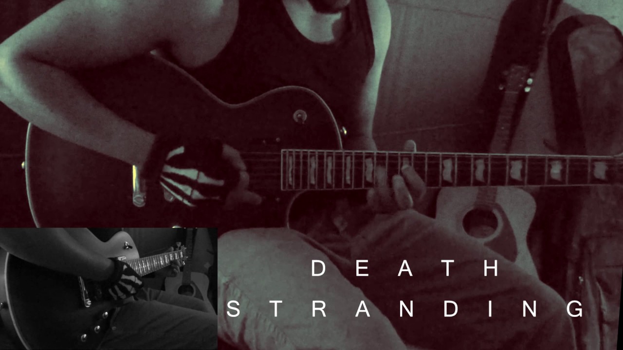 DEATH STRANDING - Trailer 2 Theme - Guitar Cover - YouTube