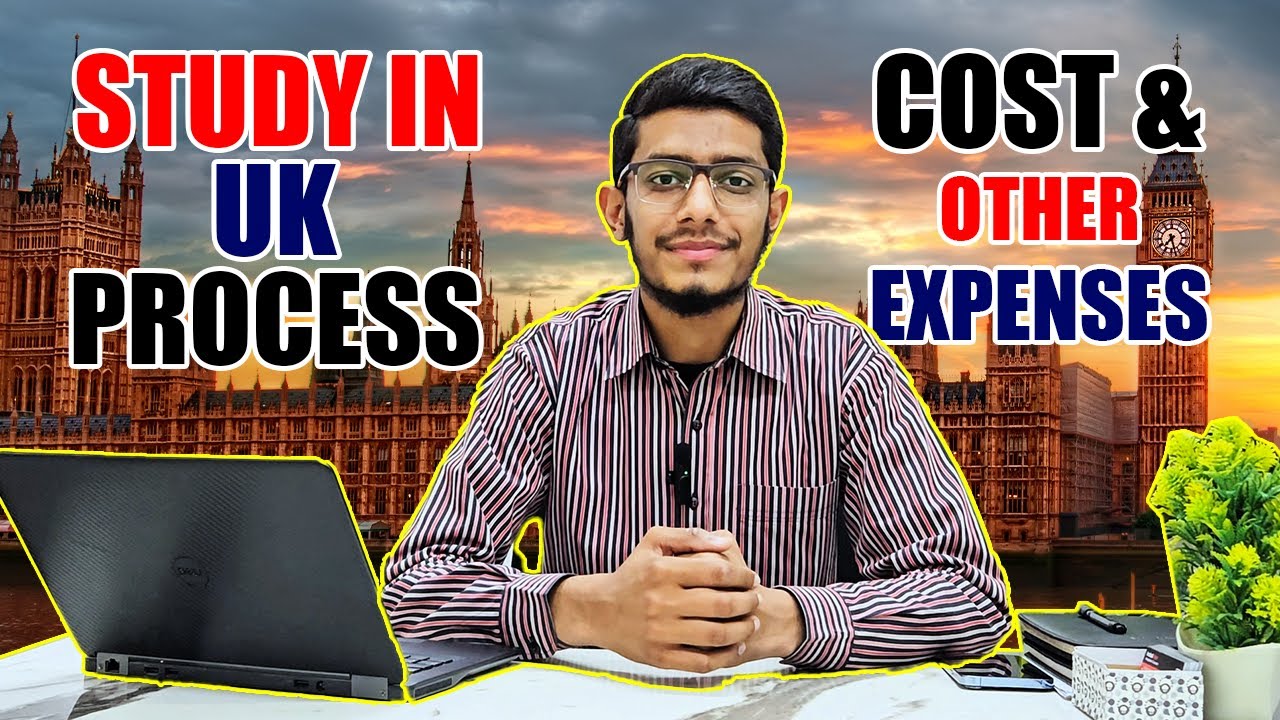 UK Study Visa Process for 2024 Cost and other Expenses step by step ...