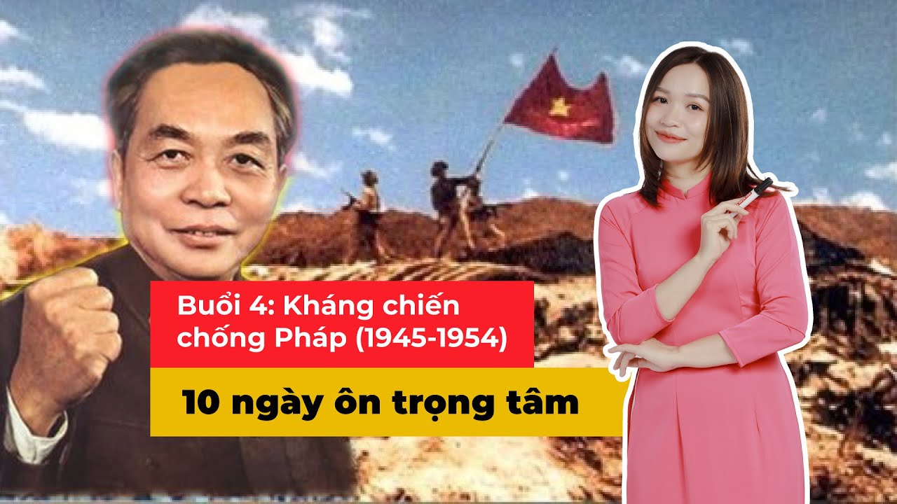 10 ngày ôn trọng tâm kiến thức thi THPT 2025 - Buổi 4: Kháng chiến chống Pháp (1945-1954) | Mclass