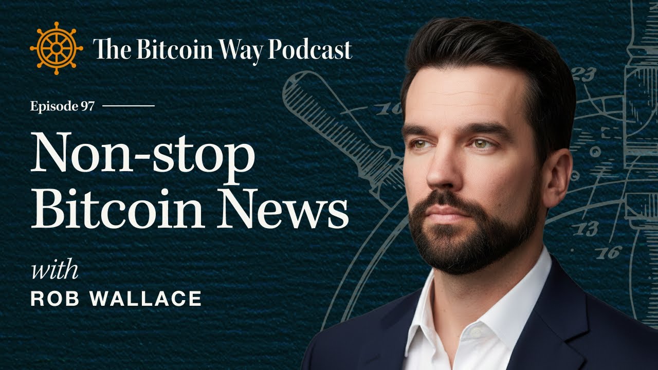 Non-Stop Bitcoin News with Rob Wallace | Ep. #97