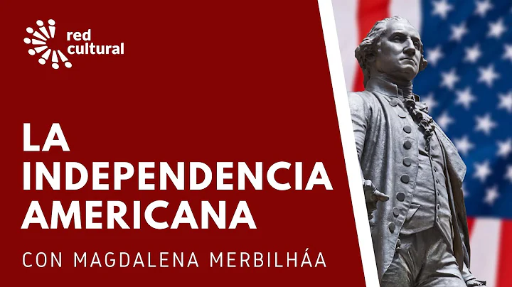 La Independencia Americana y Los Founding Fathers -  Magdalena Merbilha