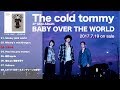 The cold tommy / mini album「BABY OVER THE WORLD」アルバム・ダイジェスト