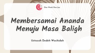 Download Lagu Membersamai Ananda Menuju Masa Baligh bersama Ustazah Dedeh Download Lagu Membersamai Ananda Menuju Masa Baligh bersama Ustazah Dedeh