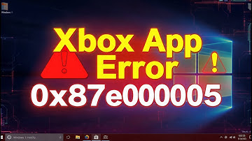 How to fix Xbox app error 0x87e00005 on Windows 11