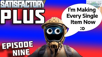 Satisfactory Plus Ep 9: Every Item, One Factory