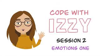 Code With Izzy Emotions Part 1