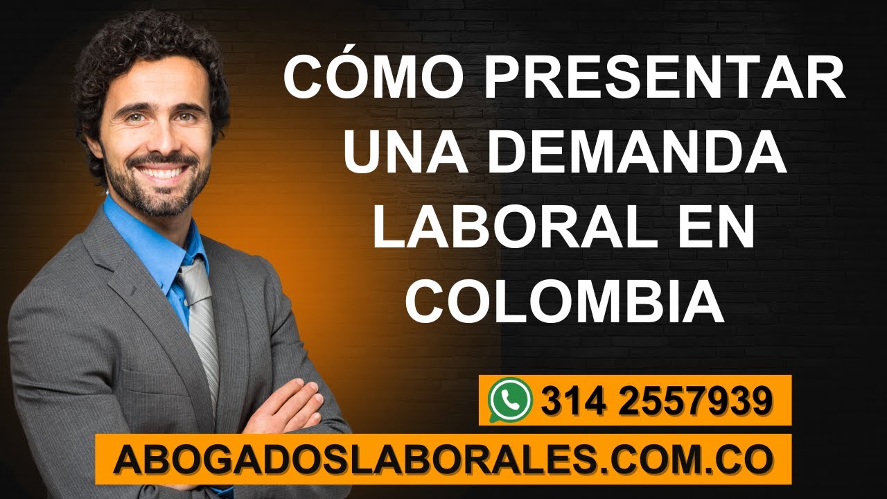 Cómo presentar una demanda laboral en Colombia