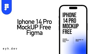 How to Create a Free iPhone 14 Pro Mockup Using Figma?