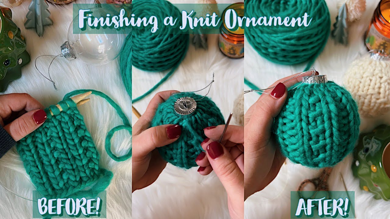 Finishing a Knit Ornament! CWV3!