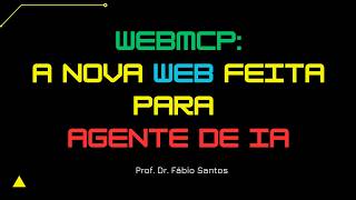 Lesson 122 - WEBMCP: The New Web Made for AI Agents