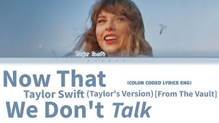 Taylor Swift 'Now That We Don't Talk (Taylor's Version) [From The Vault]' Lyrics
