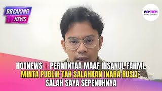 Download Lagu HOTNEWS❗️PERMINTAA MAAF INSANUL FAHMI, MINTA PUBLIK TAK SALAHKAN INARA RUSLI: SALAH SAYA SEPENUHNYA MP3