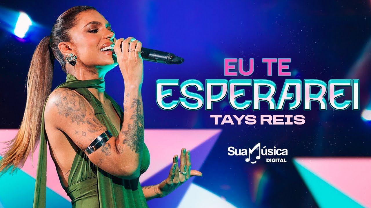 ​Tays Reis - Eu Te Esperarei (SUA MÚSICA) | CLIPE OFICIAL