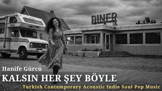Kalsın Her Şey Böyle | Turkish Contemporary Acoustic Indie Soul Pop Music