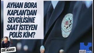 Ayhan Bora Kaplan'dan sevgilisine saat isteyen polis kim? #aliyerlikaya #ayhanborakaplan #rolex