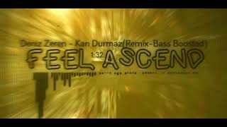 Deniz Zeren - Kan Durmazremix-B Boosted