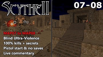 Doom II: Scythe 2 - MAP07 to MAP08 - Blind Ultra-Violence 100%