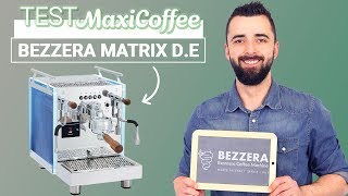 BEZZERA MATRIX DE électronique | Machine expresso compacte | Le Test MaxiCoffee