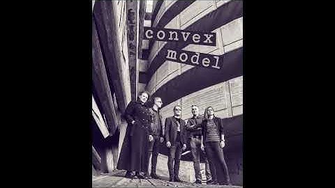 Convex Model - Nothing Is Real (Demo)
