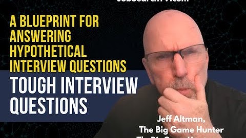 A Blueprint for Answering Hypothetical Interview Questions
