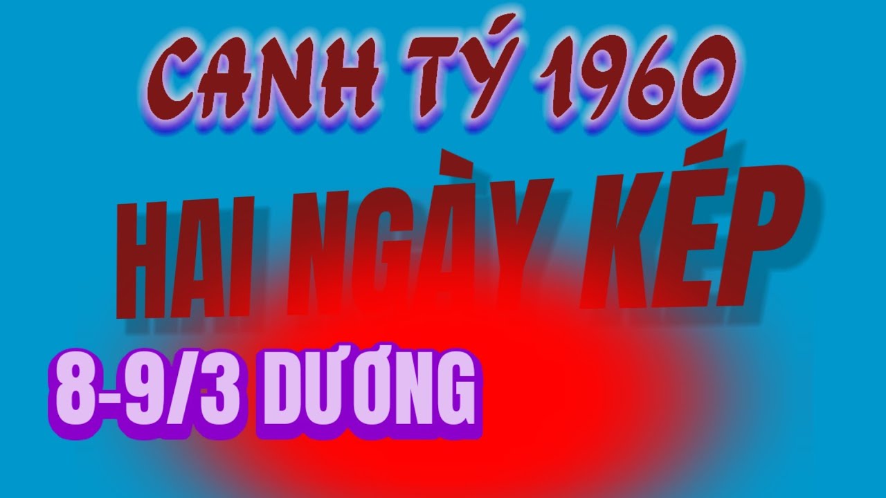 XEM NGAY SẤM TRUYỀN NGÀY KÉP CANH TÝ 1960 ƠI! Tử Vi Ngày 8-9/3 Dương Giàu Có Trở Tay Không Kịp Chăng