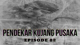 Download Lagu Pendekar Kujang Pusaka Episode 82 MP3 Download Lagu Pendekar Kujang Pusaka Episode 82 MP3