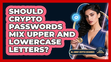 Should Crypto Passwords Mix Upper And Lowercase Letters?