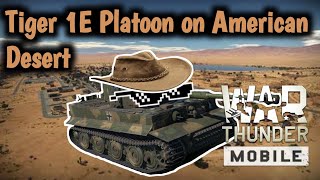 Tiger 1E Platoon on American Desert Map | War Thunder Mobile screenshot 1