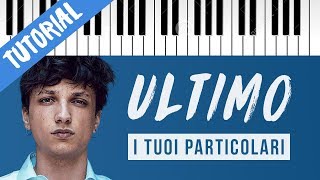 Video thumbnail of "[TUTORIAL] Ultimo | I Tuoi Particolari // Piano Tutorial con Synthesia"