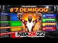 THIS 6'7 POINT GUARD BUILD IS THE BEST BUILD in NBA 2K22! DEMIGOD ISO BUILD! Best Build 2k22