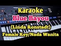 Karaoke BLUE BAYOU (Female Tone/Wanita - Linda Ronstadt