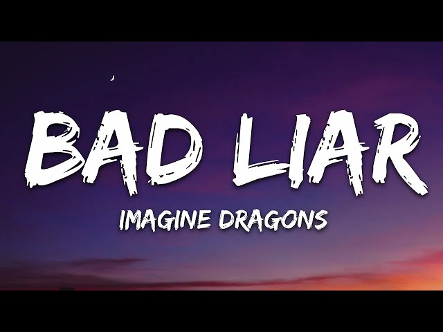 Imagine Dragons - Bad Liar (Lyrics) class=