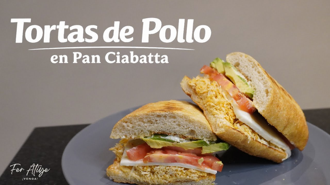 Tortas de Pollo en Pan Ciabatta (Receta Casera) | Fer Atiye