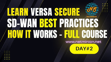 Day2 | Learn Versa Secure SD-WAN Best Practices | Solution Explained & How it Works -- Full Course