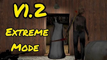 Granny Chapter Two Version 1.2 In Extreme Mode