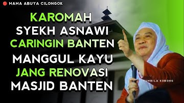 KAROMAH SYEKH ASNAWI BANTEN MANGGUL KAYU | ABUYA UCI CILONGOK