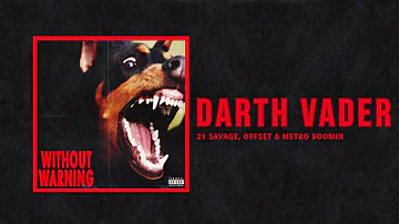 21 Savage, Offset & Metro Boomin - "Darth Vader" (Official Audio)
