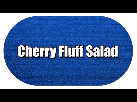 Cherry Fluff Salad - MY3 FOODS - EASY TO LEARN